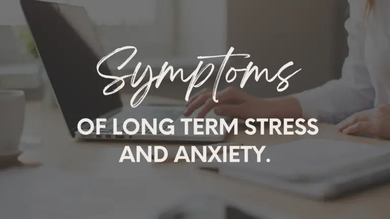 Symptoms of long term stress and anxiety